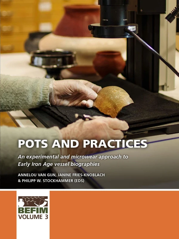 Pots and practices: An experimental and microwear approach to Early Iron Age vessel biographies: 3 (BEFIM) - Image 1