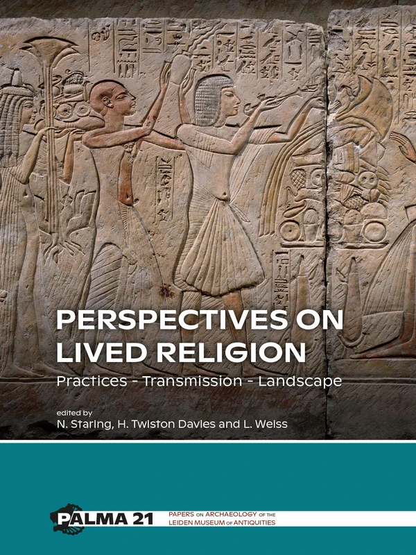 Perspectives on Lived Religion: Practices Transmission Landscape: 21 (Papers on Archaeology of the Leiden Museum of Antiquities)