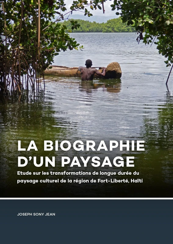 La Biographie d’un paysage: Etude sur les transformations de longue durée du paysage culturel de la région de Fort-Liberté, Haïti - Image 1