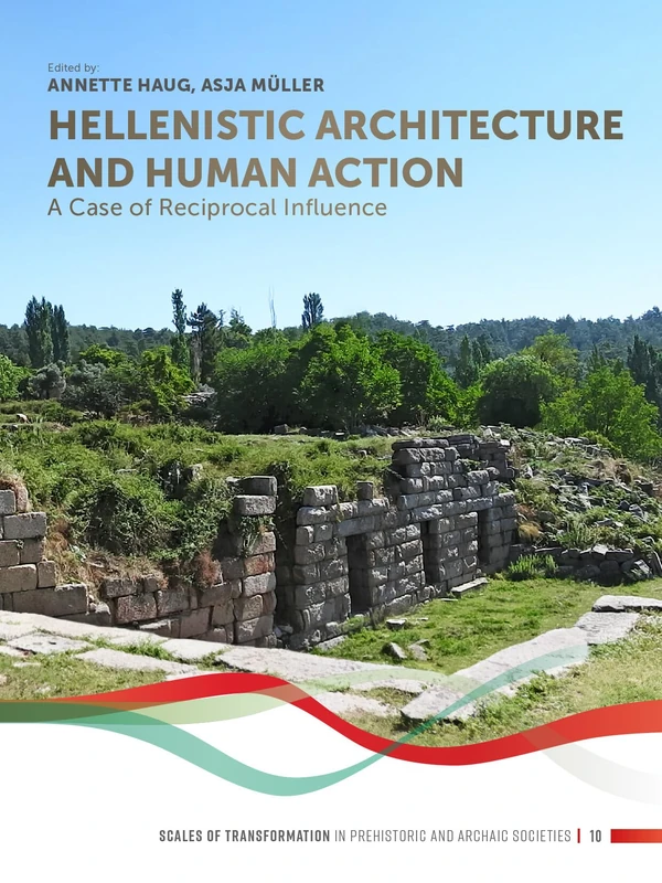 Hellenistic Architecture and Human Action: A Case of Reciprocal Influence: 10 (Scales of Transformation) - Image 1