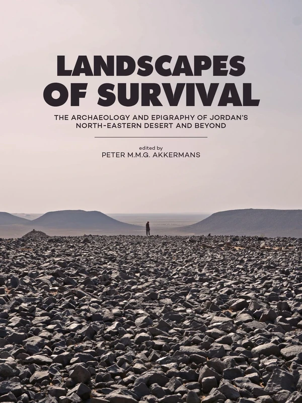 Landscapes of Survival: The Archaeology and Epigraphy of Jordan’s North-Eastern Desert and Beyond
