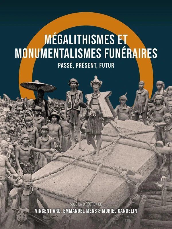 Mégalithismes et Monumentalismes Funéraires: Passé, présent, futur - Image 1