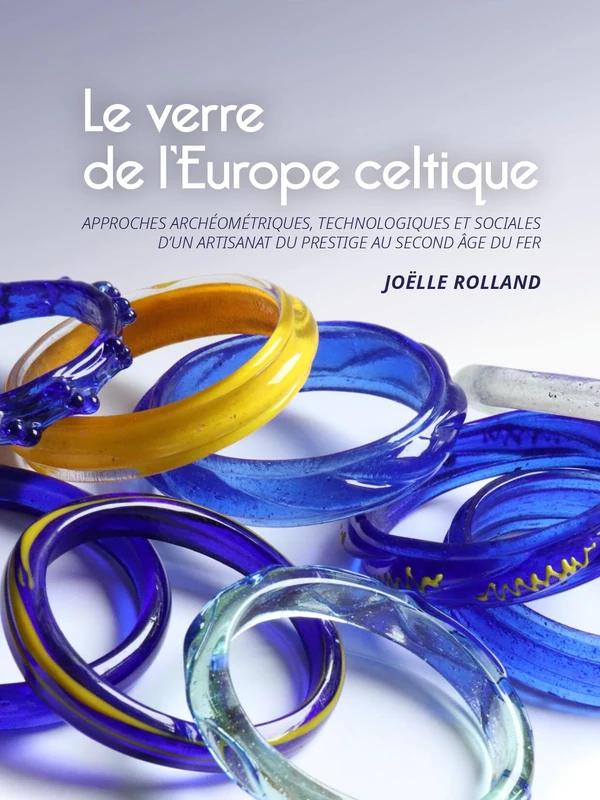 Le Verre de l'Europe Celtique: Approches archéométriques, technologiques et sociales d'un artisanat du prestige au second âge du Fer - Image 1