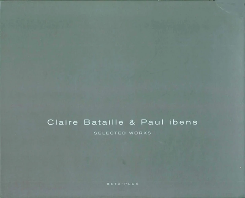 Claire Bataille and Paul Ibens: Selected Works: No. 10 (Art & Design Series)