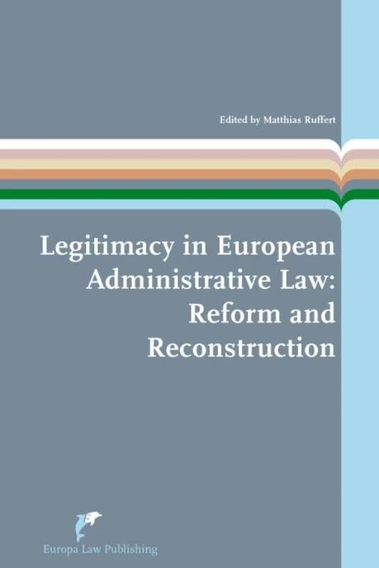 Legitamacy in European Administrative Law: Reform and Construction: 6