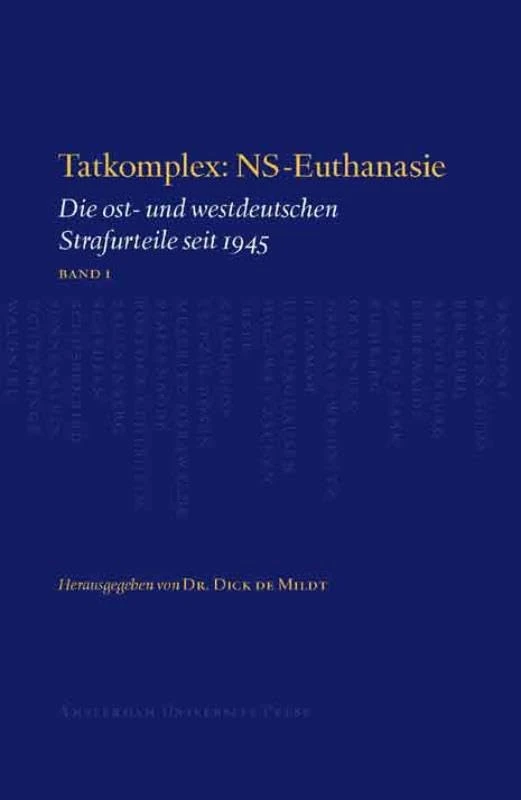 Tatkomplex: NS-euthanasie: Die Ost- Und Westdeutschen Strafurteile Seit 1945
