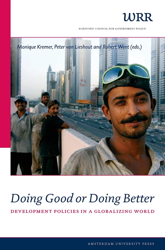 Doing Good or Doing Better: Development Policies in a Globalizing World: 21 (WRR Verkenningen)