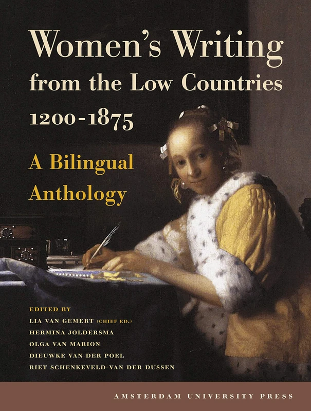 Women's Writing from the Low Countries 1200-1875: A Bilingual Anthology (Amsterdam Anthologies)