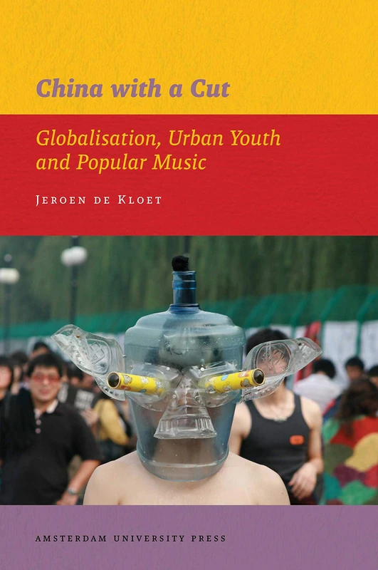 China with a Cut: Globalisation, Urban Youth and Popular Music: 03 (IIAS Publications series) - Image 1