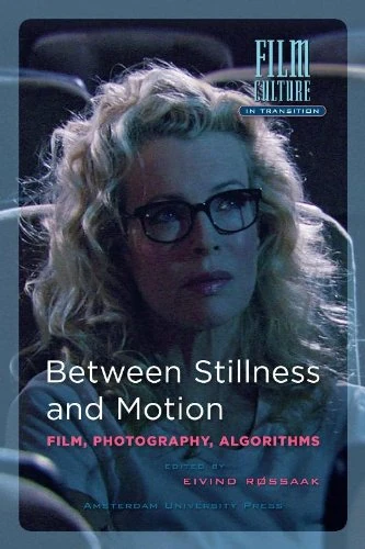Between Stillness and Motion: Film, Photography, Algorithms (Film Culture in Transition) - Image 1