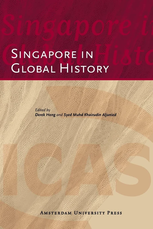 Amsterdam University Press - Singapore in Global History: 14