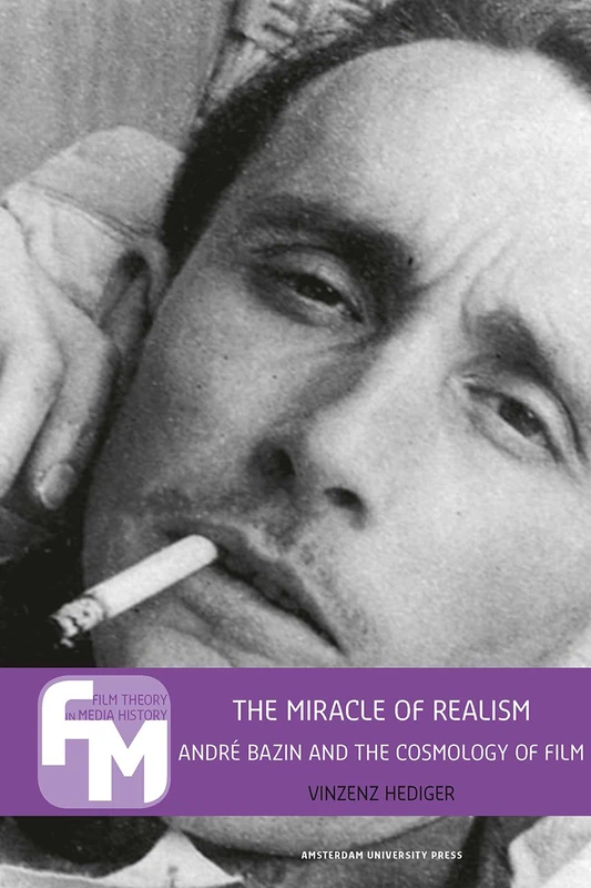 The Miracle of Realism: Andre Bazin and the Cosmology of Film (Film Theory in Media History) - Image 1