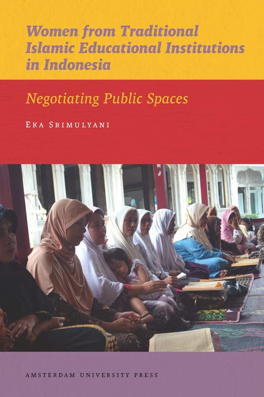 Women from Traditional Islamic Educational Institutions in Indonesia: Negotiating Public Spaces: 08 (IIAS Publications series) - Image 1