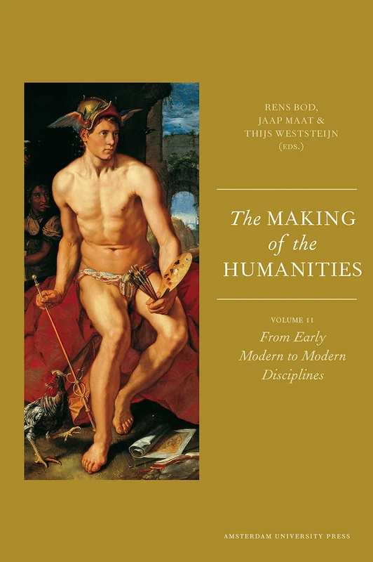 The Making of the Humanities: Volume II - From Early Modern to Modern Disciplines: 2