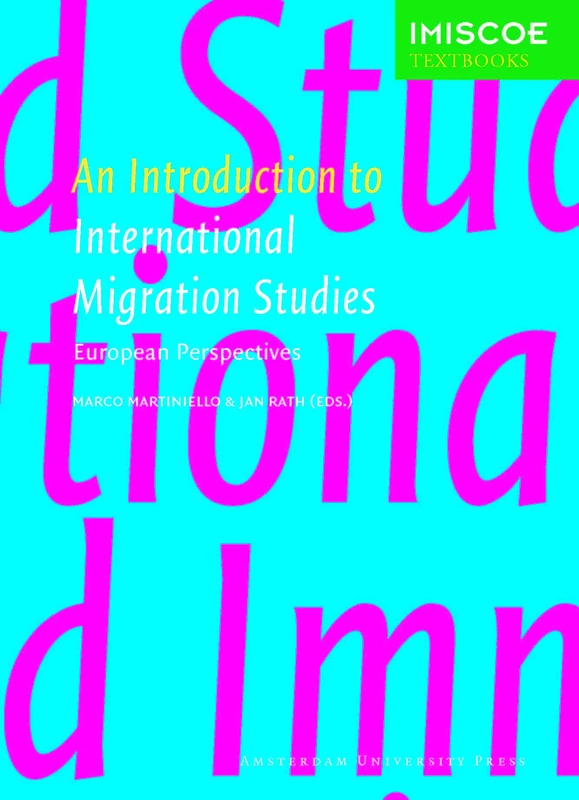 An Introduction to International Migration Studies: European Perspectives (IMISCOE Textbooks)
