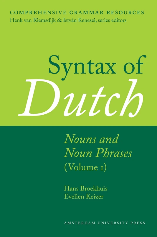 Syntax of Dutch: Nouns and Noun Phrases - Volume 1 (Comprehensive Grammar Resources)
