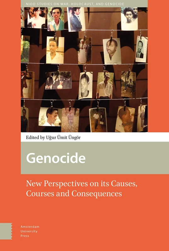 Genocide: New Perspectives on its Causes, Courses and Consequences (War, Conflict and Genocide Studies)