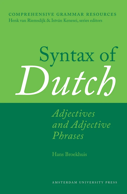 Syntax of Dutch: Adjectives and Adjective Phrases: 3 (Comprehensive Grammar Resources)
