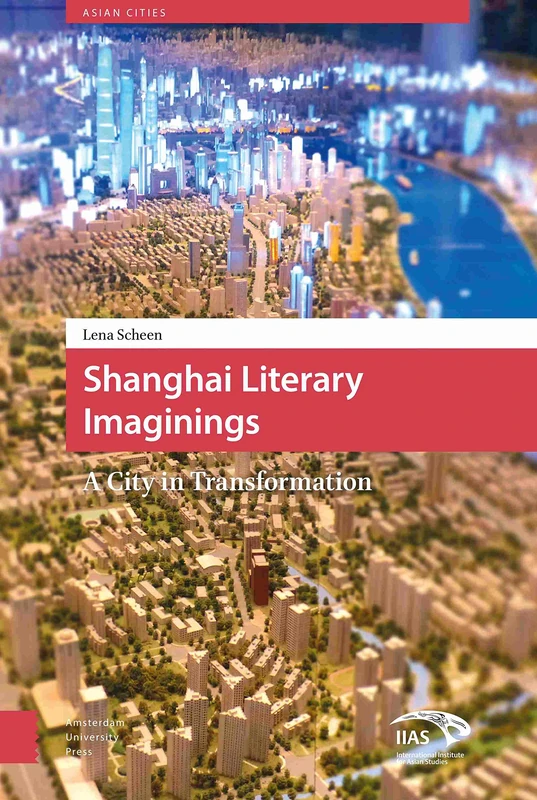 Shanghai Literary Imaginings: A City in Transformation (Asian Cities)