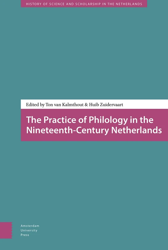 The Practice of Philology in the Nineteenth-Century Netherlands (History of Science and Scholarship in the Netherlands) - Image 1