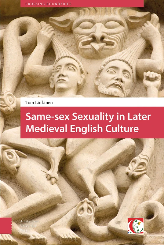 Same-sex Sexuality in Later Medieval English Culture (Crossing Boundaries: Turku Medieval and Early Modern Studies)