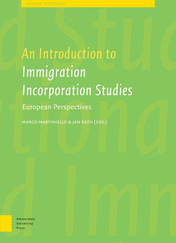 An Introduction to Immigrant Incorporation Studies: European Perspectives (IMISCOE Textbooks)
