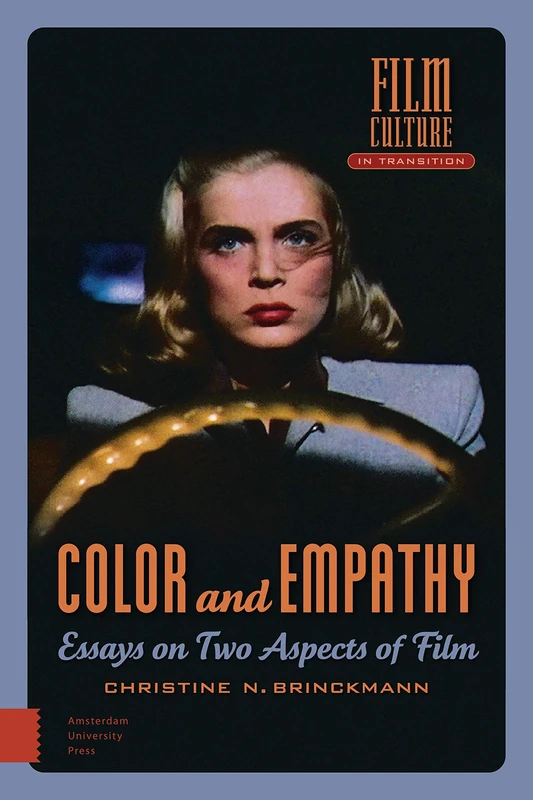 Color and Empathy: Essays on Two Aspects of Film (Film Culture in Transition)