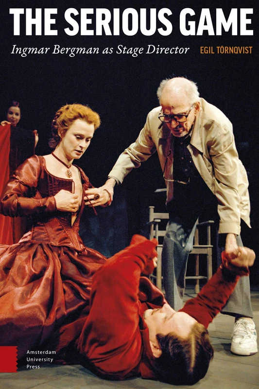 The Serious Game: Ingmar Bergman as Stage Director - Book