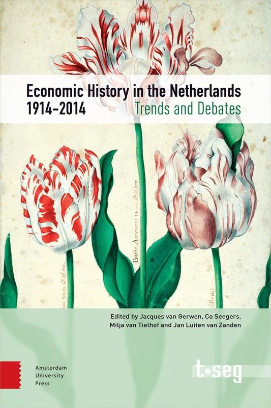 Economic History in the Netherlands, 1914-2014: Trends and Debates (TSEG)