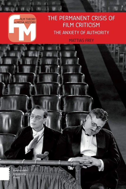 The Permanent Crisis of Film Criticism: The Anxiety of Authority (Film Theory in Media History) - Image 1