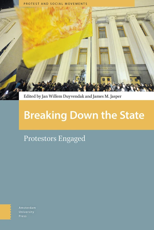 Breaking Down the State: Protestors Engaged (Protest and Social Movements)
