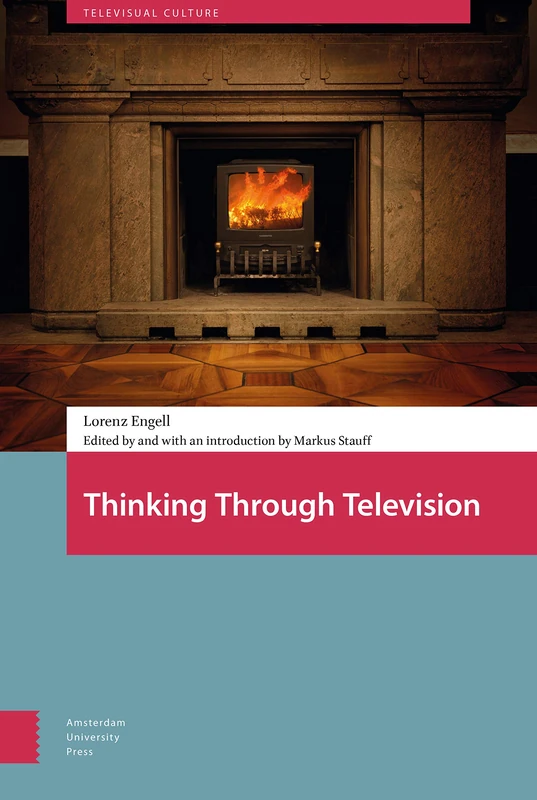 Thinking Through Television - Amsterdam University Press Book