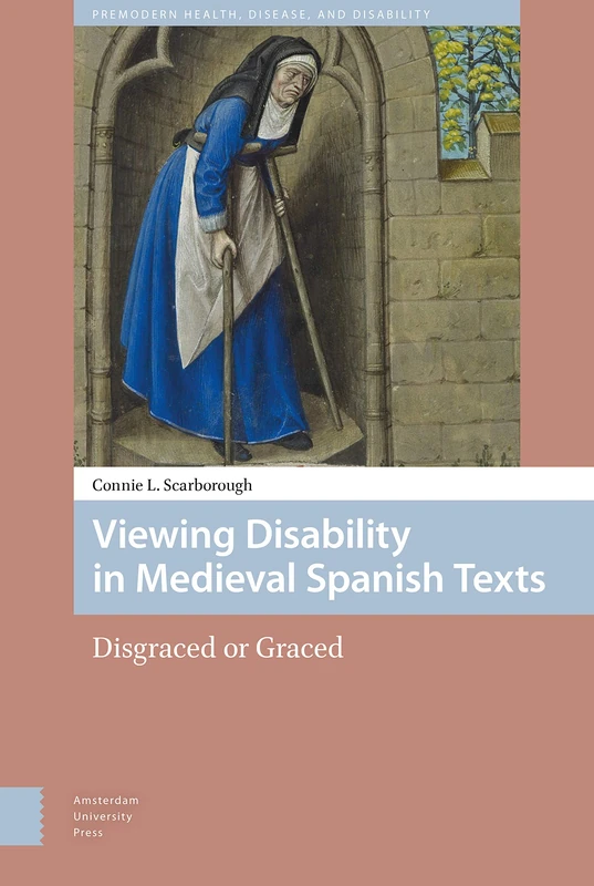 Viewing Disability in Medieval Spanish Texts - Amsterdam Press