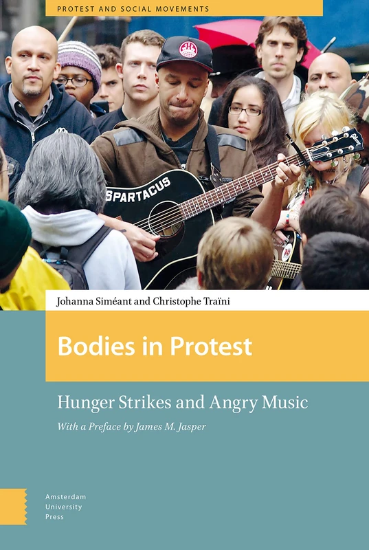 Bodies in Protest: Hunger Strikes and Angry Music (Protest and Social Movements) - Image 1