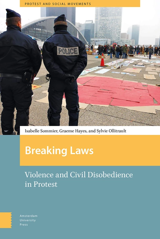 Breaking Laws: Violence and Civil Disobedience in Protest (Protest and Social Movements)