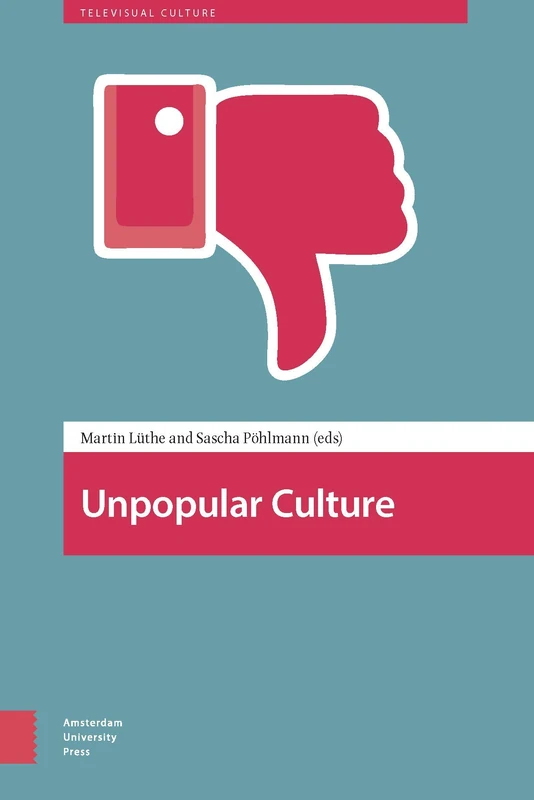 Unpopular Culture (Televisual Culture)