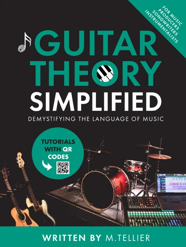 Guitar Theory Simplified: Demystifying The Language Of Music