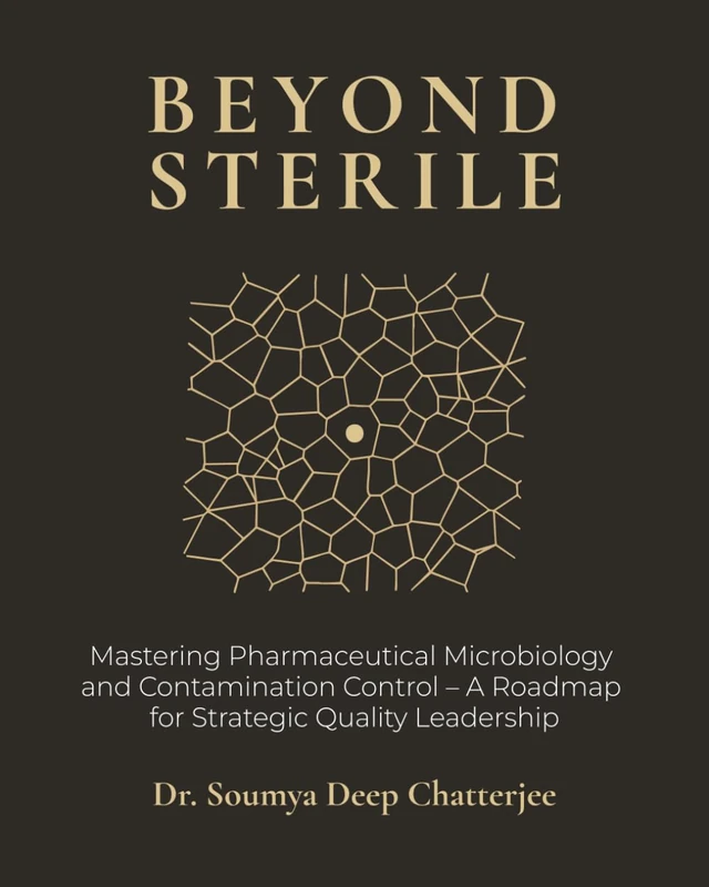 Beyond Sterile: Mastering Pharmaceutical Microbiology and Contamination Control — A Roadmap for Strategic Quality Leadership - Image 1