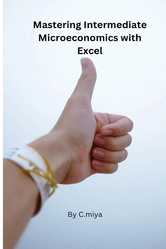 Mastering Intermediate Microeconomics with Excel - Image 1