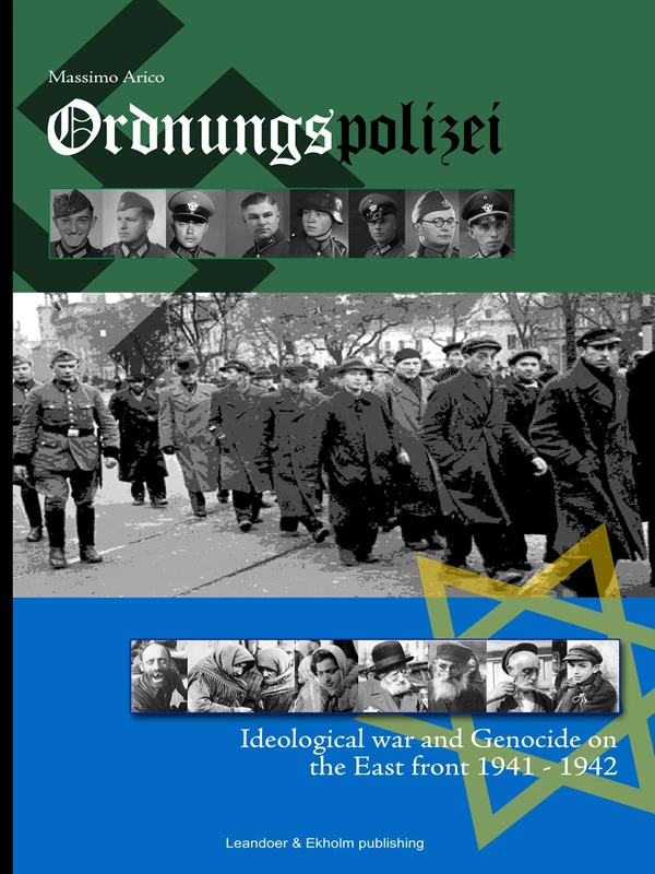 Ordnungspolizei: Ideological War and Genocide in the East 1941-42