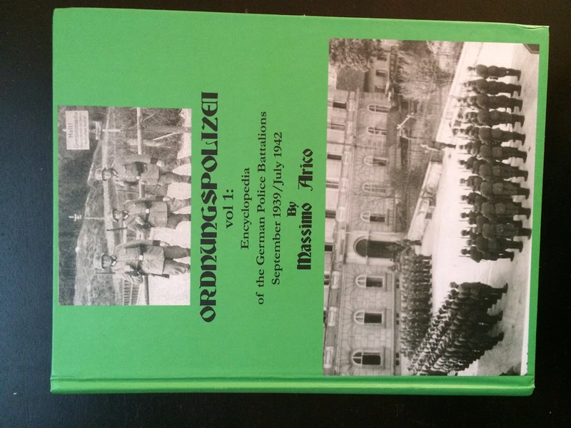 Ordnungspolizei Vol 1: Encyclopedia of the German Police Batallions, September 1939- July 1942 - Image 1