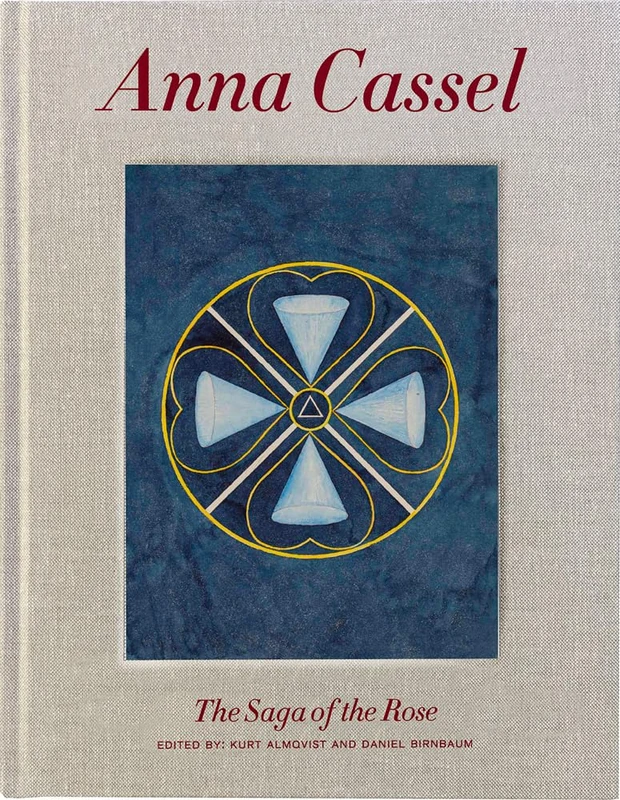 Anna Cassel: The saga of the rose (Catalogue Raisonne)