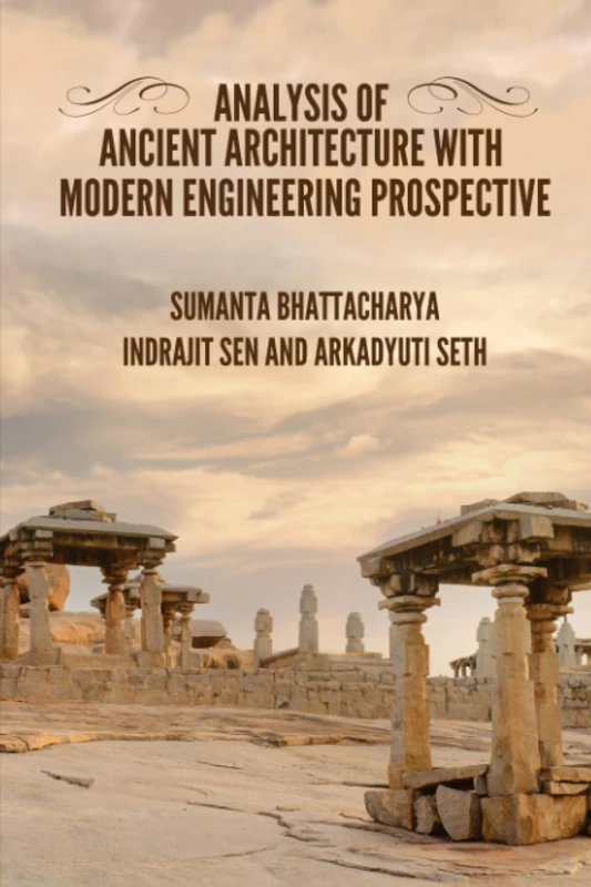 ANALYSIS OF ANCIENT ARCHITECTURE WITH MODERN ENGINEERING PROSPECTIVE