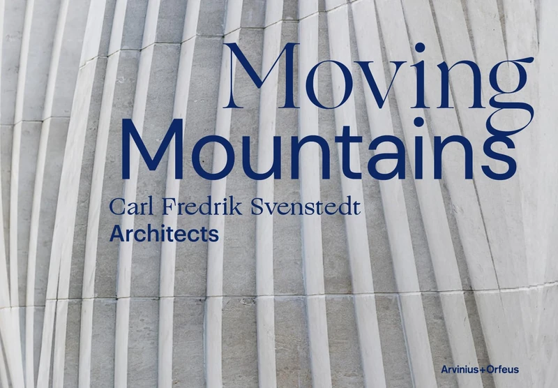 Moving Mountains - Carl Fredrik Svenstedt Architects - Image 1