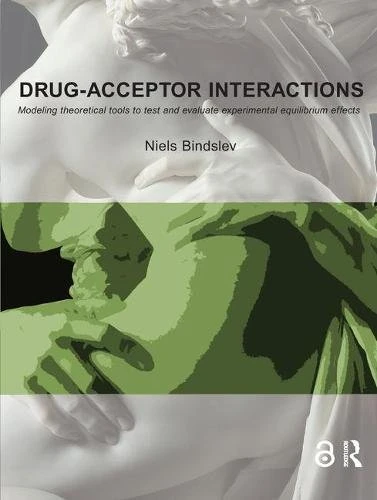 Drug-Acceptor Interactions: Modeling Theoretical Tools to Test and Evaluate Experimental Equilibrium Effects