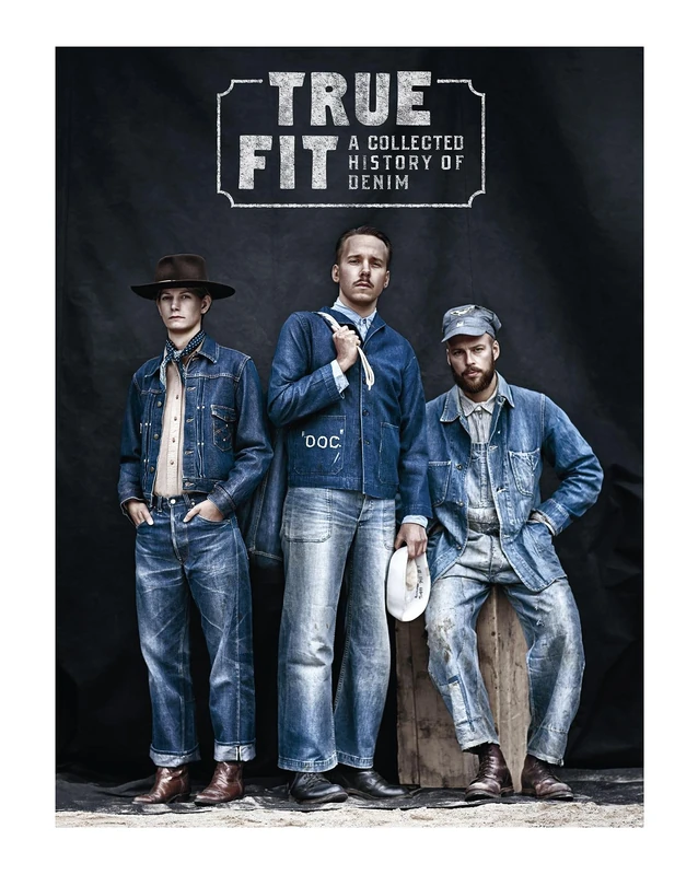 True Fit A Collected History of Denim