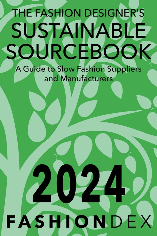 The Fashion Designer's Sustainable Sourcebook