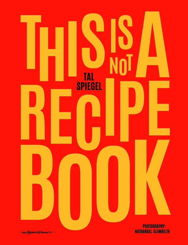 This is not a recipe book (This is not a recipe book: INSPIRATIONAL PATISSERIE ― THE JOURNEY TO A COMPLETED DESSERT)