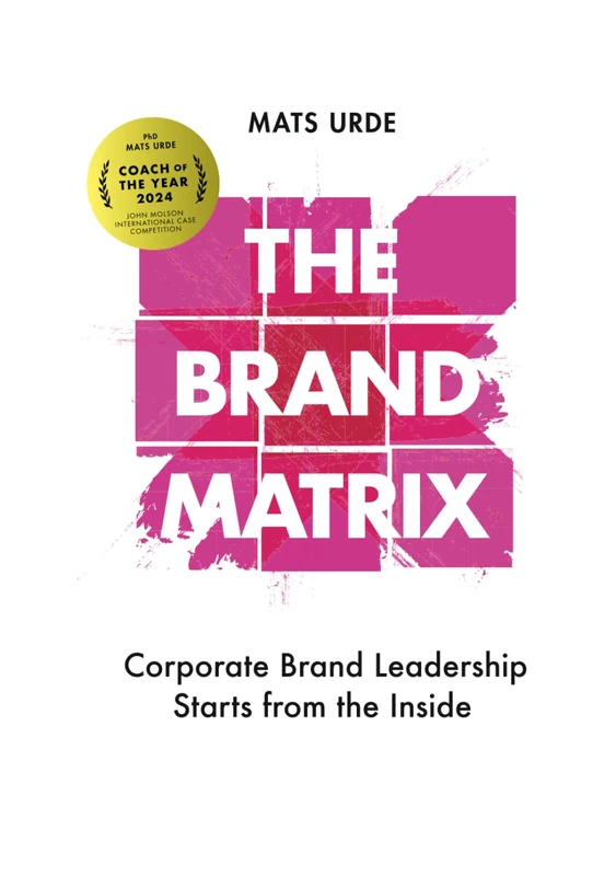 THE BRAND MATRIX: Corporate Brand Leadership Starts from the Inside - Image 1