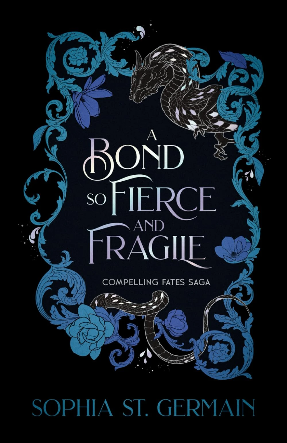A Bond so Fierce and Fragile (Compelling Fates Saga)